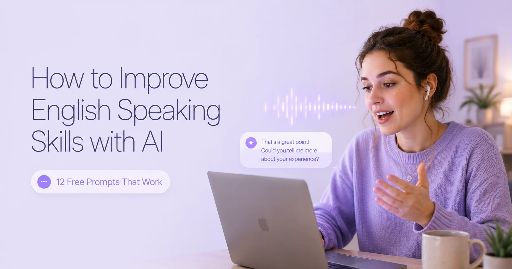 How to Improve English Speaking Skills with AI: 12 Prompts for When You Don’t Know What to Say